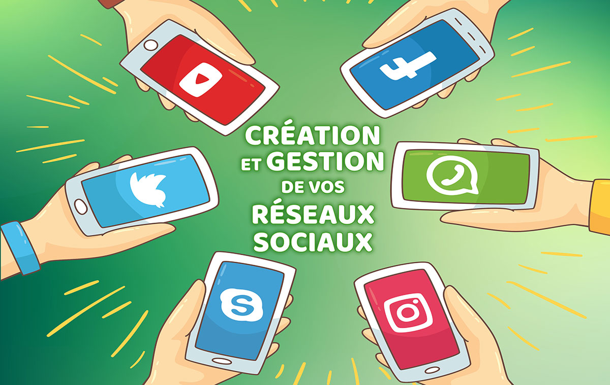 Création et Gestion de vos Réseaux Sociaux